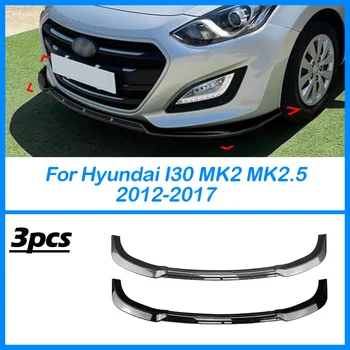За Hyundai I30 MK2 MK2.5 2012 2013 2017+ Авто предна броня за устни, бодикит, спойлер, преден дифузьор за брадичката, ABS, лъскаво черен